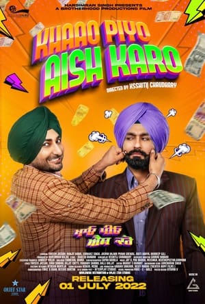 Khaao Piyo Aish Karo 2022 Punjabi Movie – 480p